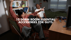 10 Dorm Room Essential Accessories for Guys