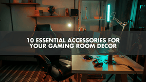 10 Essential Accessories for Your Gaming Room Decor!