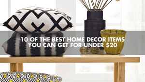 10 of the Best Home Decor Items You Can Get For Under $20