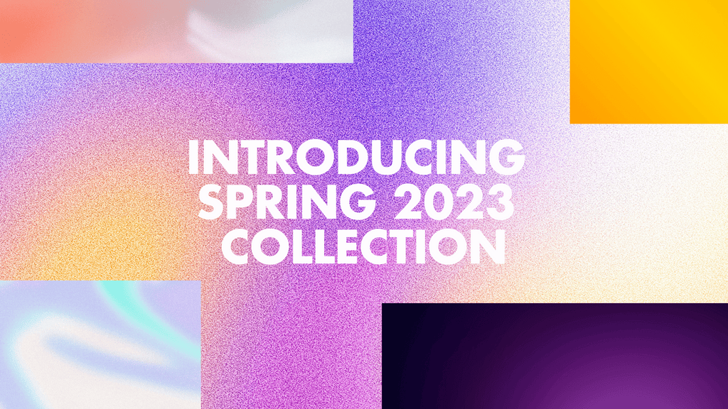 Introducing Spring 2023 Collection